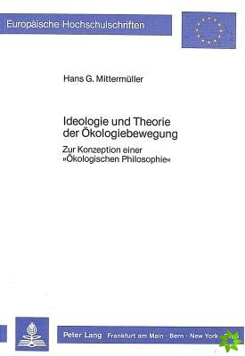 Ideologie und Theorie der Oekologiebewegung
