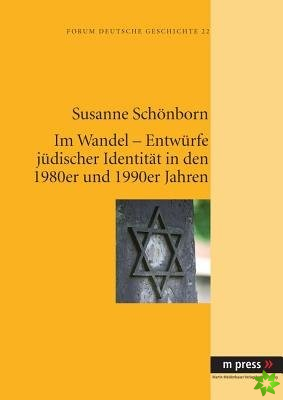 Im Wandel - Entwuerfe Juedischer Identitaet in Den 1980er Und 1990er Jahren