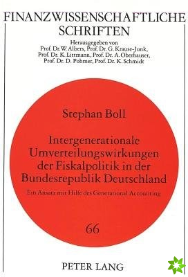 Intergenerationale Umverteilungswirkungen der Fiskalpolitik in der Bundesrepublik Deutschland