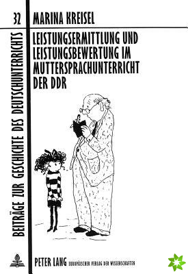 Leistungsermittlung und Leistungsbewertung im Muttersprachunterricht der DDR