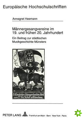 Maennergesangvereine im 19. und fruehen 20. Jahrhundert