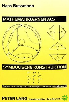 Mathematiklernen als symbolische Konstruktion
