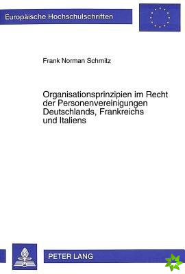 Organisationsprinzipien im Recht der Personenvereinigungen Deutschlands, Frankreichs und Italiens
