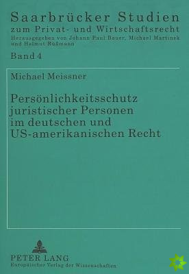 Persoenlichkeitsschutz juristischer Personen im deutschen und US-amerikanischen Recht