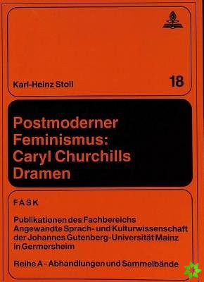 Postmoderner Feminismus: Caryl Churchills Dramen