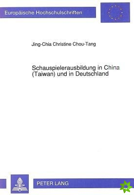 Schauspielerausbildung in China (Taiwan) und in Deutschland
