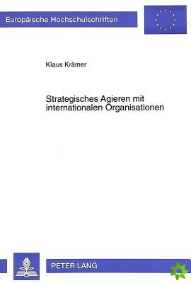 Strategisches Agieren mit internationalen Organisationen
