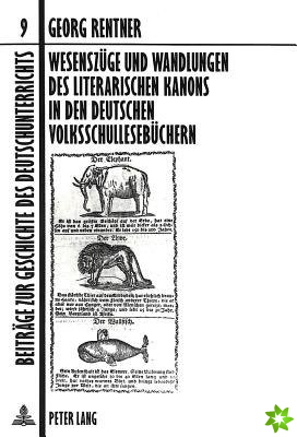 Wesenszuege und Wandlungen des literarischen Kanons in den deutschen Volksschullesebuechern