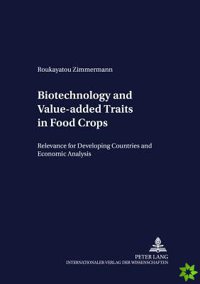 Biotechnology and Value-added Traits in Food Crops