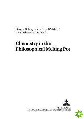 Chemistry in the Philosophical Melting Pot