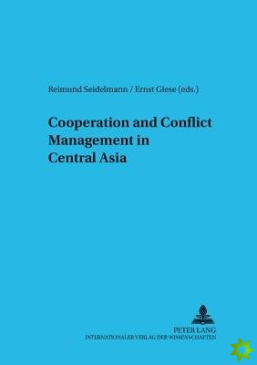 Cooperation and Conflict Management in Central Asia