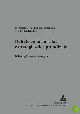 Debate En Torno a Las Estrategias De Aprendizaje Debating Learning Strategies
