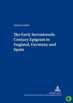 Early Seventeenth-century Epigram in England,Germany,and Spain