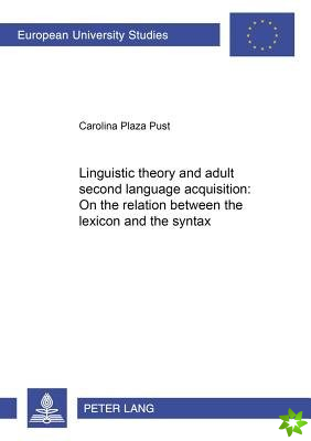 Linguistic Theory and Adult Second Language Acquisition