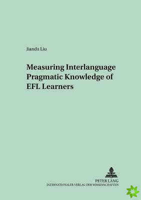Measuring Interlanguage Pragmatic Knowledge of EFL Learners