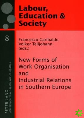 New Forms of Work Organisation and Industrial Relations in Southern Europe