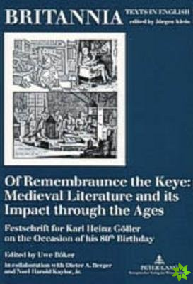 Of Remembraunce the Keye: Medieval Literature and Its Impact Through the Ages