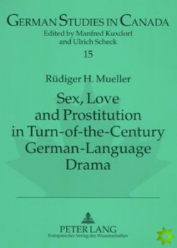 Sex, Love and Prostitution in Turn-of-the-century German-language Drama