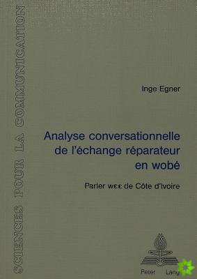 Analyse conversationnelle de l'echange reparateur en wobe (Parler wEE de Cote d'Ivoire)