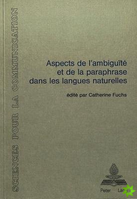 Aspects de l'ambiguite et de la paraphrase dans les langues naturelles