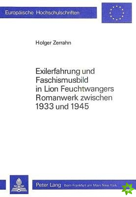Exilerfahrung und Faschismusbild in Lion Feuchtwangers Romanwerk zwischen 1933 und 1945