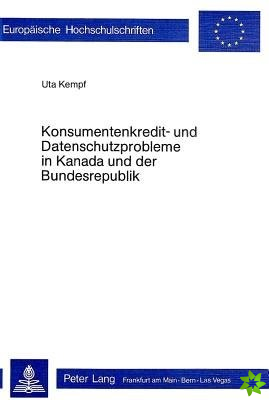 Konsumentenkredit- und Datenschutzprobleme in Kanada und der Bundesrepublik Deutschland