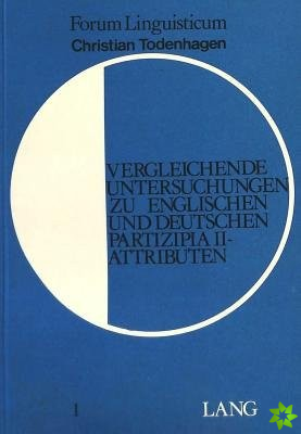 Vergleichende Untersuchungen zu englischen und deutschen Patizipia II-Attributen