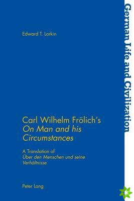 Carl Wilhelm Froelich's On Man and his Circumstances
