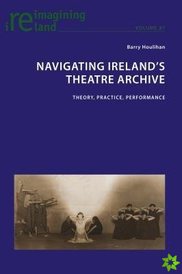 Navigating Ireland's Theatre Archive