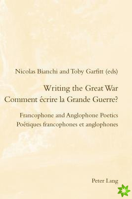 Writing the Great War / Comment ecrire la Grande Guerre?