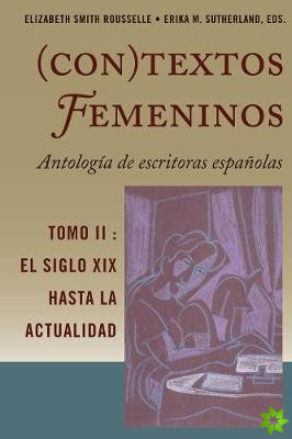 (Con)Textos Femeninos: Antologia de Escritoras Espanolas. Tomo II