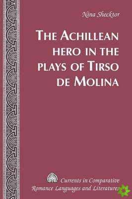 Achillean Hero in the Plays of Tirso de Molina