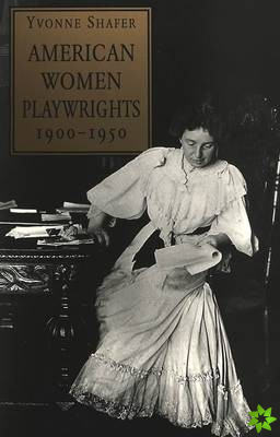 American Women Playwrights, 1900-1950