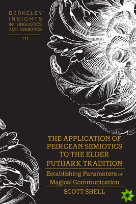 Application of Peircean Semiotics to the Elder Futhark Tradition