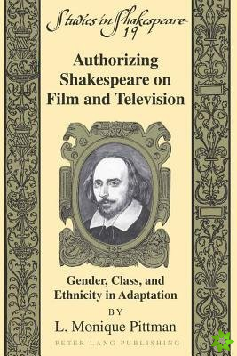 Authorizing Shakespeare on Film and Television