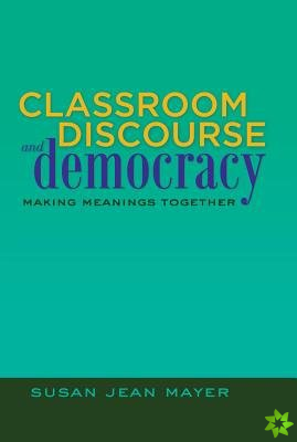 Classroom Discourse and Democracy