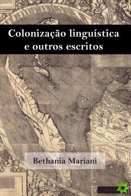 Colonizacao Linguistica E Outros Escritos