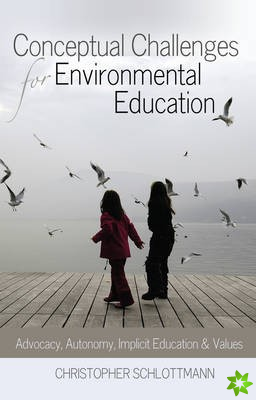 Conceptual Challenges for Environmental Education
