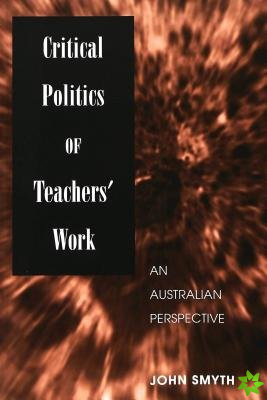 Critical Politics of Teachers' Work