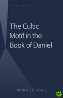 Cultic Motif in the Book of Daniel