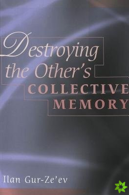 Destroying the Other's Collective Memory