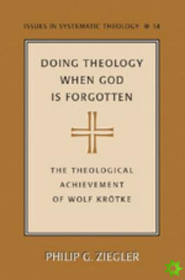 Doing Theology When God is Forgotten