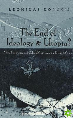 End of Ideology & Utopia?
