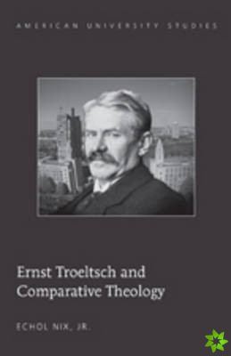 Ernst Troeltsch and Comparative Theology