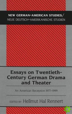 Essays on Twentieth-century German Drama and Theater