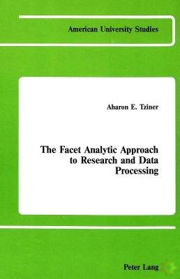 Facet Analytic Approach to Research and Data Processing