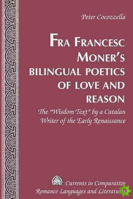 Fra Francesc Moner's Bilingual Poetics of Love and Reason