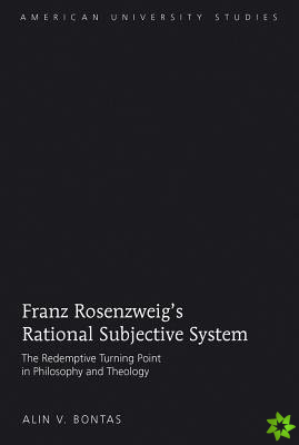 Franz Rosenzweig's Rational Subjective System