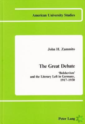 Great Debate: Bolshevism and the Literary Left in Germany, 1917-1930