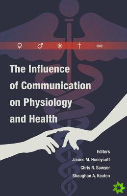 Influence of Communication on Physiology and Health